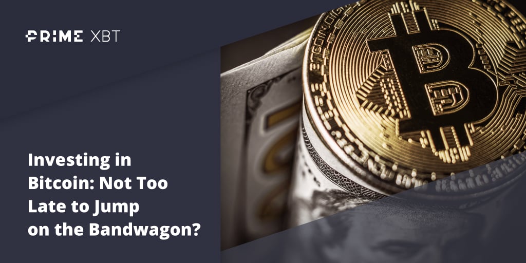 Investing in Bitcoin: Not Too Late to Jump on the Bandwagon? Investing in Bitcoin: Not Too Late to Jump on the Bandwagon? - Blog Primexbt 24 12 1